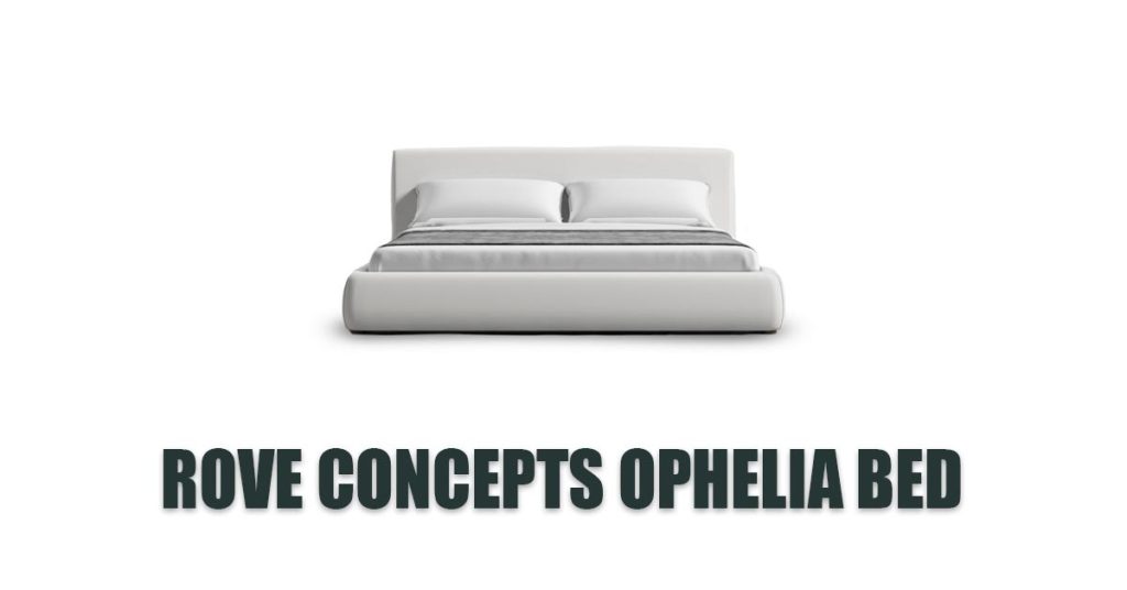 Rove Concepts Ophelia Bed